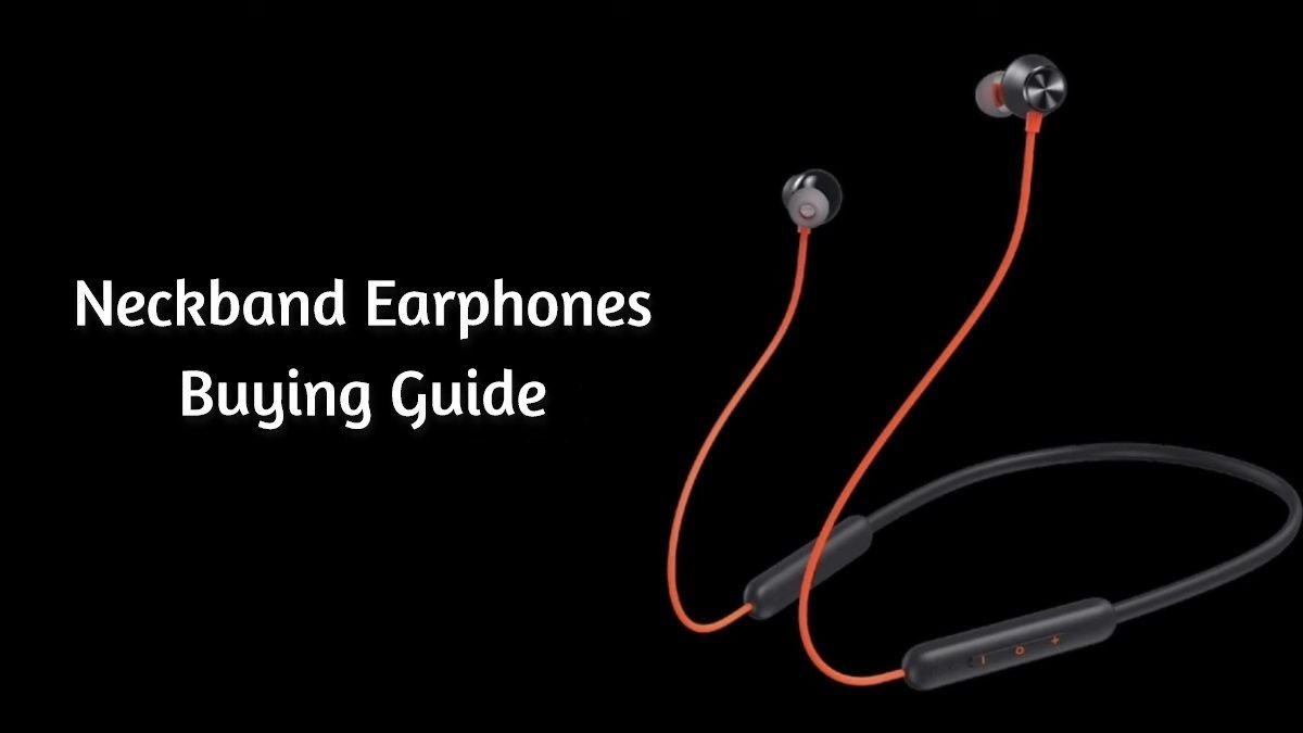 neckband earphones buying guide